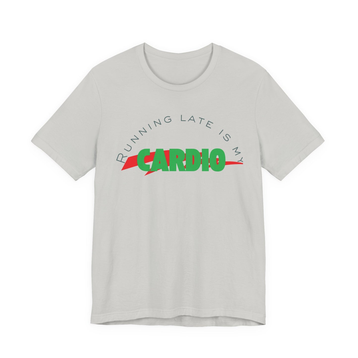 Funny Fitness Tee, Running Late is My Cardio Shirt, Gift for Gym Lovers, Unisex Workout Top, Humor Tee for Exercise