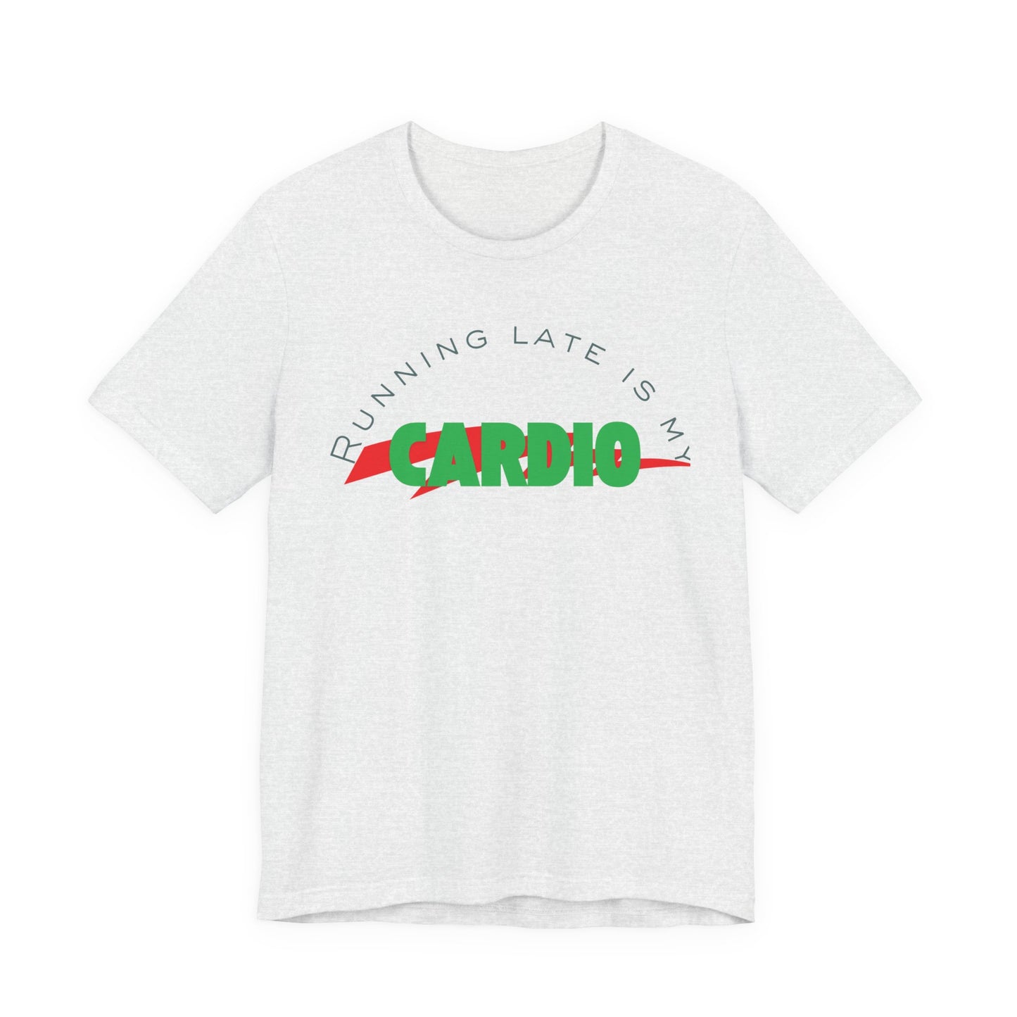 Funny Fitness Tee, Running Late is My Cardio Shirt, Gift for Gym Lovers, Unisex Workout Top, Humor Tee for Exercise