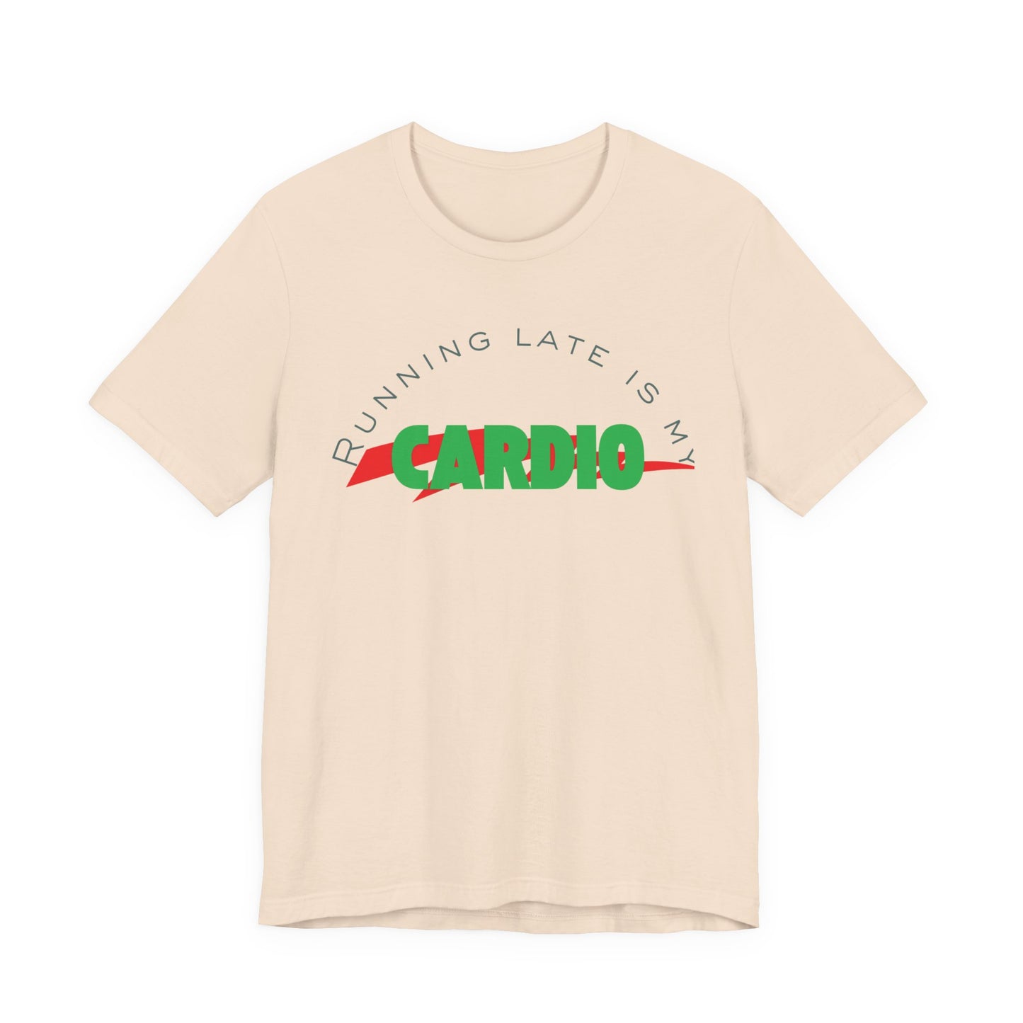 Funny Fitness Tee, Running Late is My Cardio Shirt, Gift for Gym Lovers, Unisex Workout Top, Humor Tee for Exercise