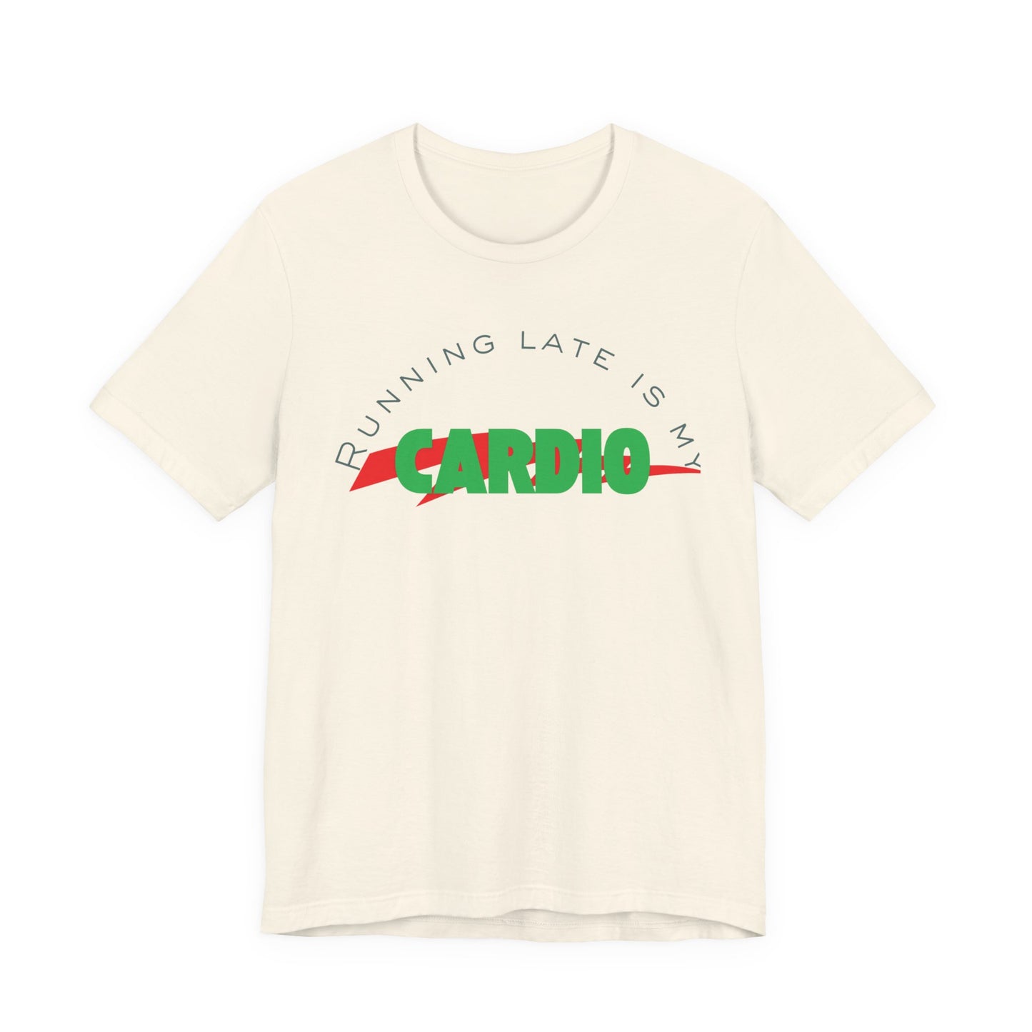 Funny Fitness Tee, Running Late is My Cardio Shirt, Gift for Gym Lovers, Unisex Workout Top, Humor Tee for Exercise