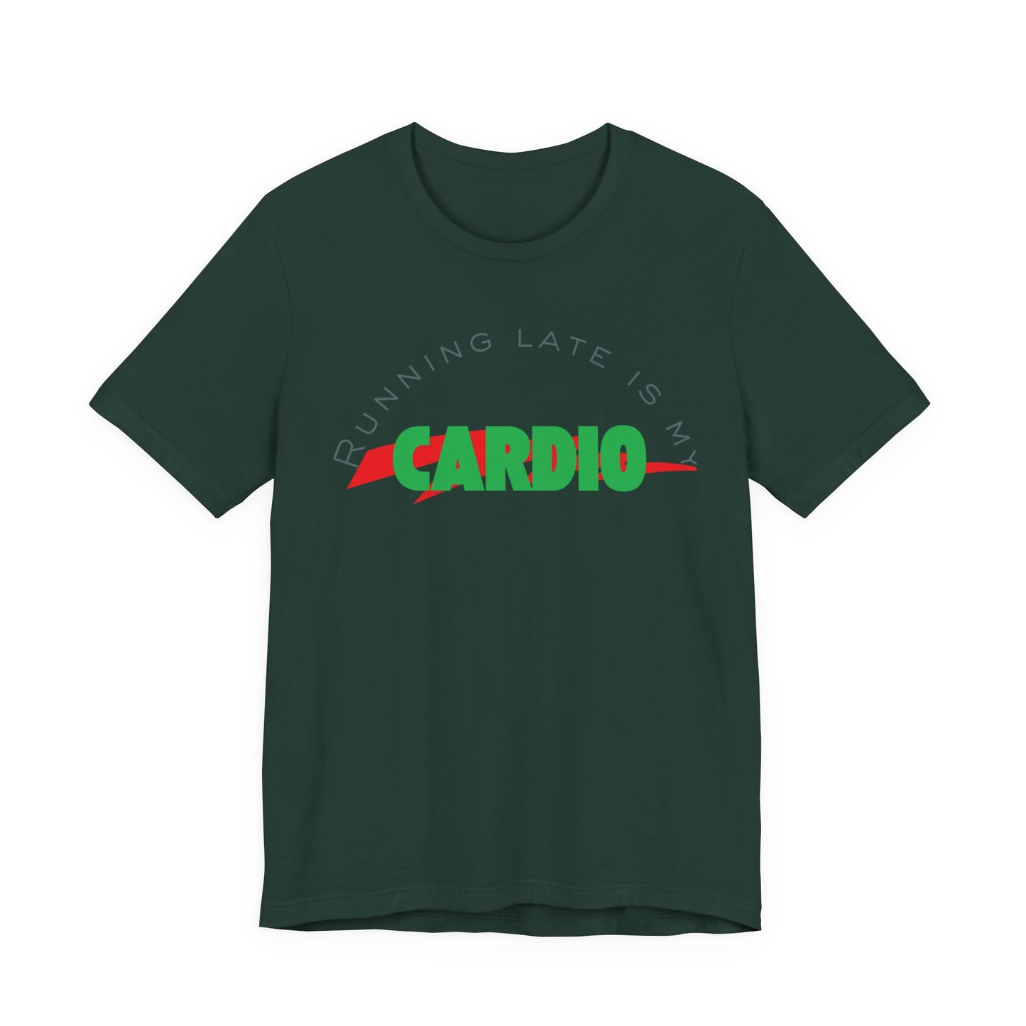 Funny Fitness Tee, Running Late is My Cardio Shirt, Gift for Gym Lovers, Unisex Workout Top, Humor Tee for Exercise