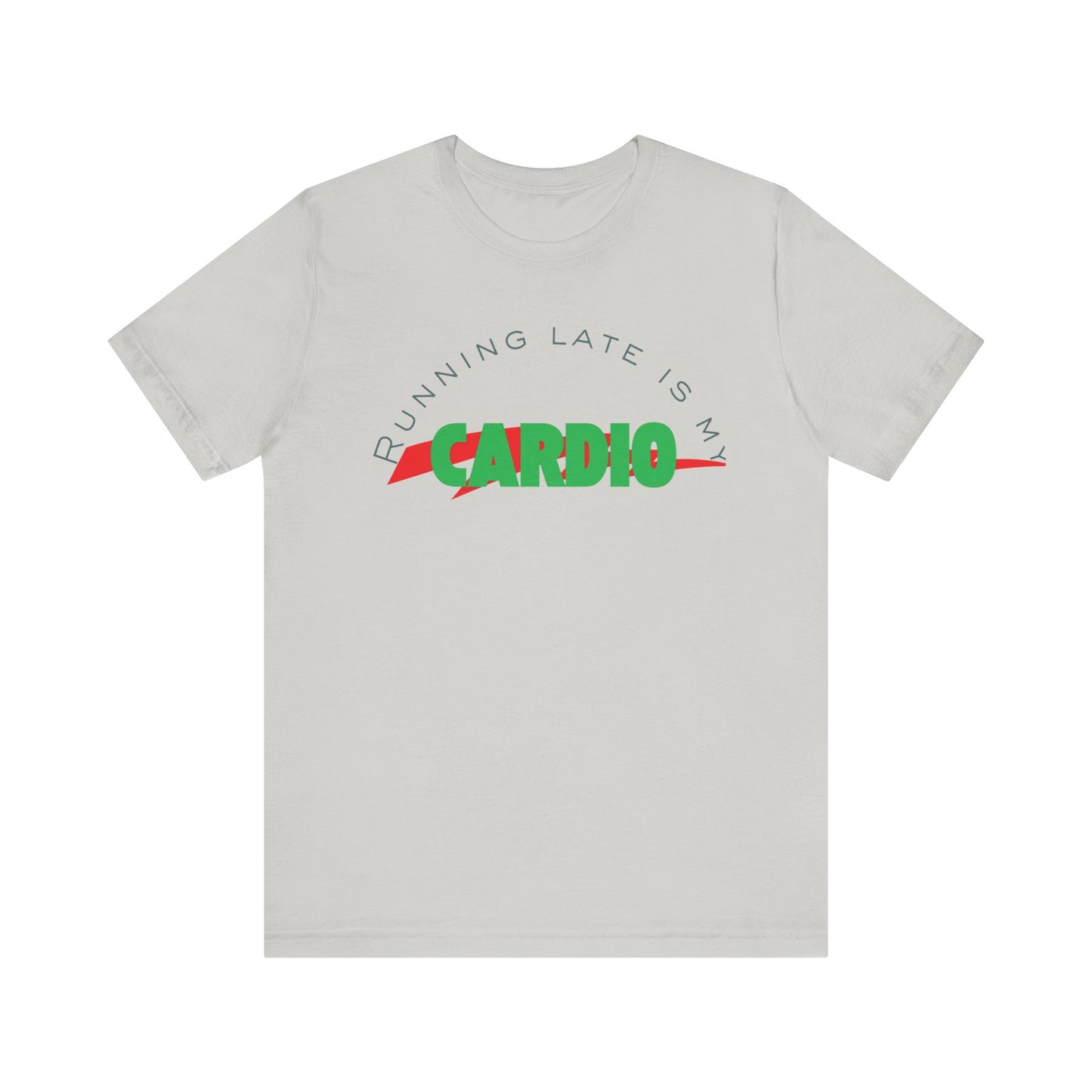Funny Fitness Tee, Running Late is My Cardio Shirt, Gift for Gym Lovers, Unisex Workout Top, Humor Tee for Exercise